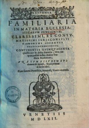Responsa familiaria in materia ecclesiasticarum pensionum : una cum eiusdem epithomate de Intruso