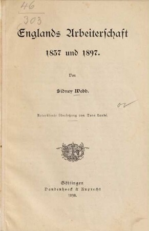 Englands Arbeiterschaft 1837 und 1897 : Von Sidney Webb. Autorisierte Übersetzung von Dora Landé