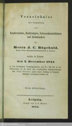 1: Welche in Leipzig den 3. December 1844 ... durch den verpflichteten Rathsproclamator Hrn. Ferd. Förster, gegen baare Zahlung in Courant, öffentlich versteigert werden soll