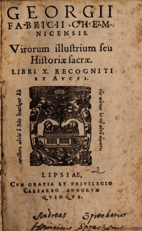 Georgii Fabricii Chemnicensis Virorum illustrium, seu Historiae Sacrae Libri X