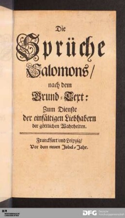Die Sprüche Salomons : nach dem Grund-Text: Zum Dienste der einfältigen Liebhabern der göttlichen Wahrheiten