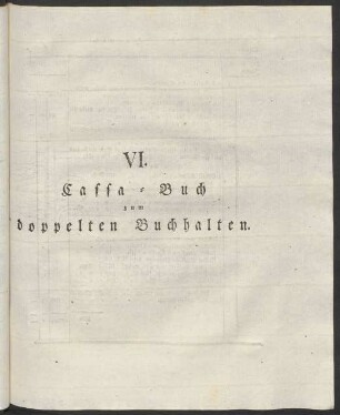 VI. Cassa-Buch zum doppelten Buchhalten.