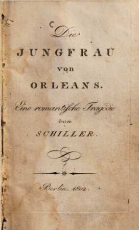 Die Jungfrau von Orleans : Eine romantische Tragödie