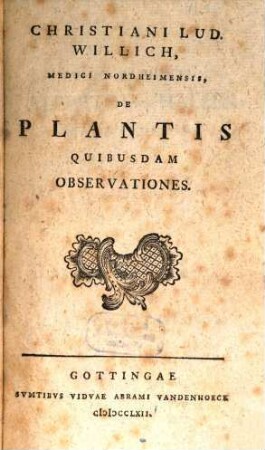 Christiani Lud. Willich, Medici Nordheimensis, De Plantis Quibusdam Observationes