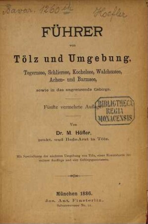 Führer von Tölz und Umgebung, Tegernsee, Schliersee, Kochelsee, Walchensee, Achen- und Barmsee sowie in das angrenzende Gebirge