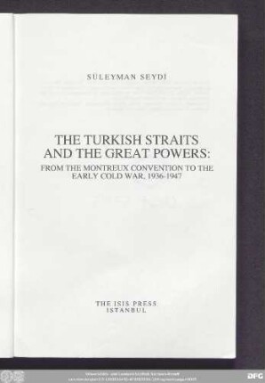 The Turkish straits and the great powers : from the Montreux convention to the early cold war, 1936-1947