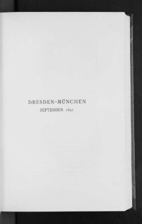 Dresden-München September 1891.