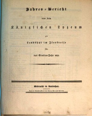 Jahres-Bericht von dem Königlichen Lyceum zu Landshut im Isarkreise. 1829/30 (1830)