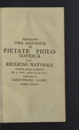 Exercitatio iursi naturalis, de pietate philosophica sev religione naturali.