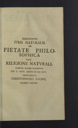 Exercitatio iursi naturalis, de pietate philosophica sev religione naturali.