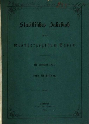 Statistisches Jahrbuch für das Land Baden. 7. 1874 (1875/76)
