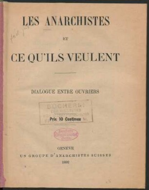 Les anarchistes et ce qu'ils veulent : dialogue entre ouvriers