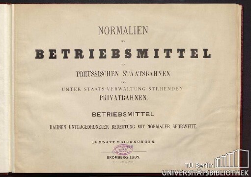 Normalien für Betriebsmittel der preussischen Staatsbahnen und unter Staats-Verwaltung stehenden Privatbahnen : Betriebsmittel für Bahnen untergeordneter Bedeutung mit normaler Spurweite