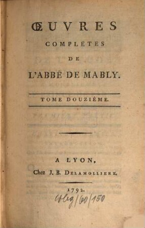 Oeuvres complètes De L'Abbé De Mably, 12