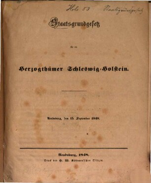 Staatsgrundgesetz für die Herzogthümer Schleswig-Holstein : Rendsburg den 15. September 1848