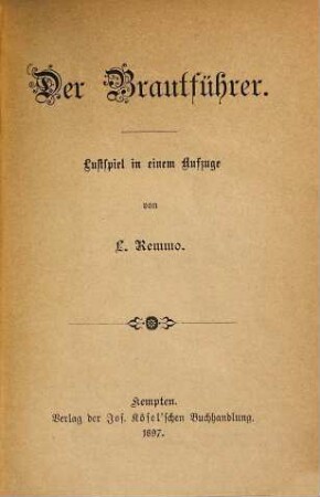 Der Brautführer : Lustspiel in einem Aufzuge