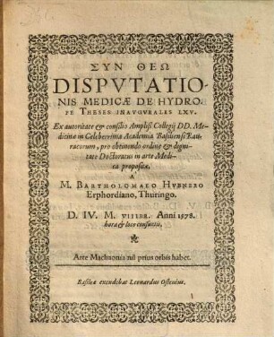 Syn Theō Dispvtationis Medicae De Hydrope Theses Inavgvrales LXV.