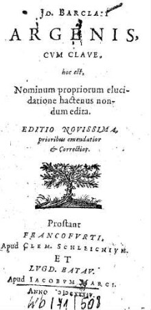 Jo. Barclaii Argenis : Cvm Clave, hoc est, Nominum propriorum elucidatione hactenus nondum edita