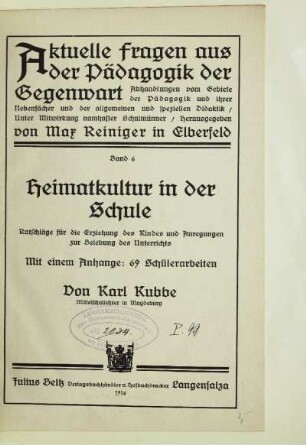 Heimatkultur in der Schule : Ratschläge für die Erziehung des Kindes und Anregungen zur Belebung des Unterrichts ; mit einem Anhange: 69 Schülerarbeiten