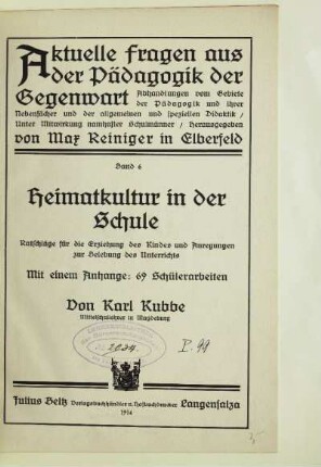 Heimatkultur in der Schule : Ratschläge für die Erziehung des Kindes und Anregungen zur Belebung des Unterrichts ; mit einem Anhange: 69 Schülerarbeiten