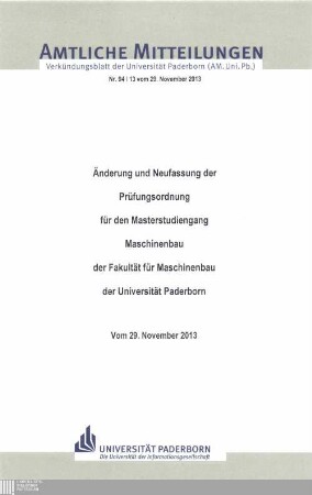 Änderung und Neufassung der Prüfungsordnung für den Masterstudiengang "Maschinenbau" der Fakultät für Maschinenbau der Universität Paderborn : vom 29. November 2013