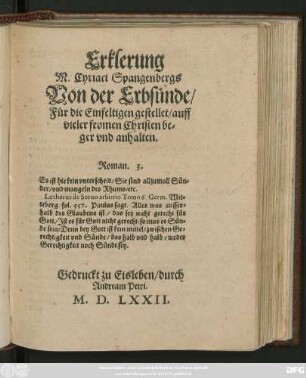 Erklerung || M. Cyriaci Spangenbergs || Von der Erbsünde/|| Für die Einfeltigen gestellet/ auff || vieler fromen Christen be=||ger vnd anhalten.|| ... ||
