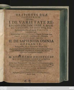 Orationes Duae Panegyricae : Quarum I. De Varietate Religionum Iam Inde A Mundo Condito, Ad Haec Usq[ue] Nostra tempora, tum quoq[ue] de Veritate earundem agit ... II. De Sapientia Omnia Operante ...