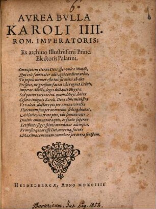 Avrea Bvlla Karoli IIII. : Ex archiuo Illustrissimi Princ. Electoris Palatini
