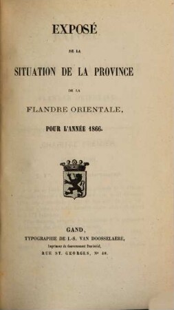 Exposé de la situation de la Province de la Flandre Orientale : pour l'année .... 1866