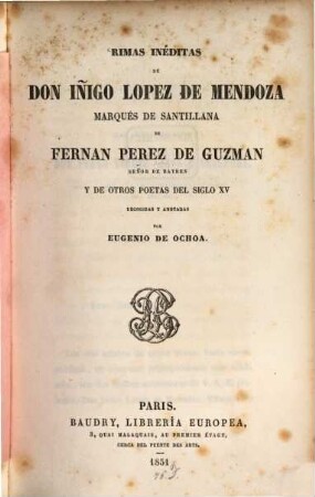 Rimas inéditas de Don Iñigo Lopez de Mendoza, de Fern. Perez de Guzman y de otros poetas del siglo XV recogidas y anotadas