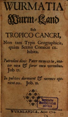 Wurmatia Wurm-Land Sub Tropico Cancri, Non tam Typis Geographicis, quàm Scenis Comicis exhibita