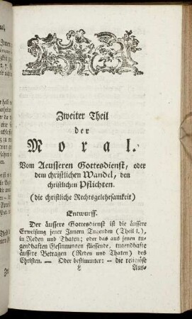 Zweiter Theil der Moral. Vom Aeusseren Gottesdienst, oder dem christlichen Wandel, den christlichen Pflichten.
