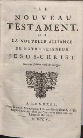 Le Nouveau Testament, Ou, La Nouvelle Alliance De Notre Seigneur Jesus-Christ