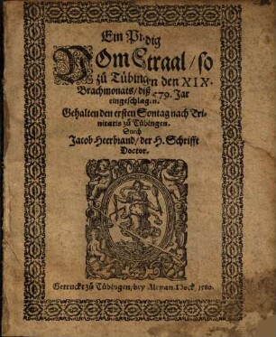 Ein Predig Vom Straal so zu Tübingen den XIX. Brachmonats diß 1579. Jar eingeschlagen : Gehalten den ersten Sontag nach Trinitatis zu Tübingen