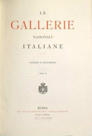 Le Gallerie nazionali italiane : notizie e documenti. 1. 1894