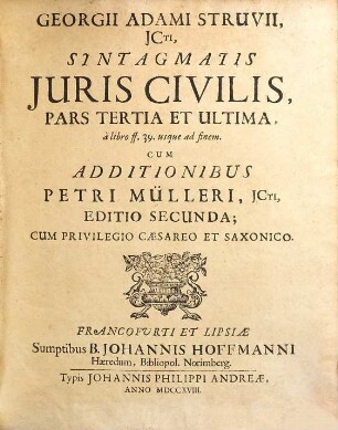 Syntagma jurisprudentiae : secundum ordinem pandectarum concinnatum, quo solida juris fundamenta traduntur, digestorum ... tituli methodice explicantur ..., 3