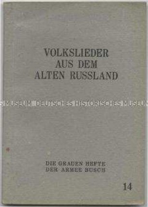 Heft aus der Schriftenreihe "Die 'Grauen Hefte' der Armee Busch" mit russischen Volksliedern (Nr. 14)