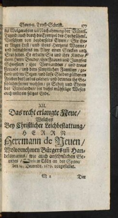 XII. Das recht erlangte Neue/ Welches Bey Christlicher Leichbestattung/ Herrn Herrmann de Neuen ... vorgestellet.