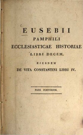 Eusebii Pamphili Ecclesiasticae historiae libri decem. [2]