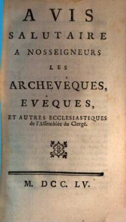 Avis salutaire ... aux archéveques et autres ecclesiastiques de l'assemblée du clergé