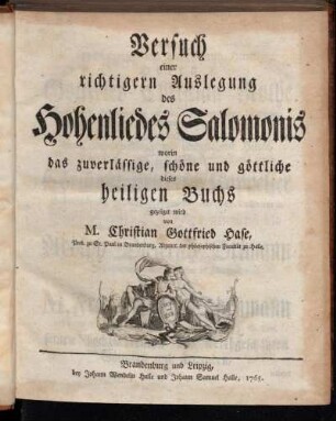Versuch einer richtigern Auslegung des Hohenliedes Salomonis : worin das zuverlässige, schöne und göttliche dieses heiligen Buchs gezeiget wird