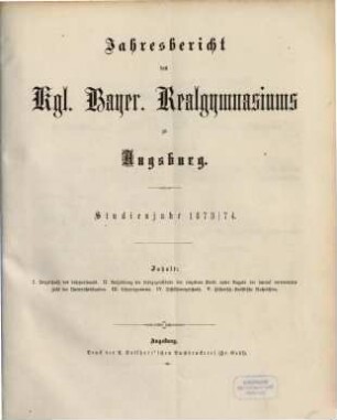 Jahres-Bericht des Königlich-Bayerischen Realgymnasium zu Augsburg : im Jahre ..., 1873/74