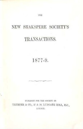 The New Shakspere Society. Series 1, Transactions, 1877/79