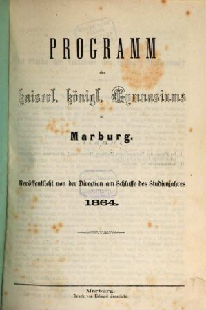 Programm des Kais.-Königl. Gymnasiums in Marburg. 1864