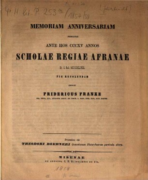 Memoriam anniversariam dedicatae ante hos ... annos Scholae Regiae Afranae ... pie celebrandam indicit, 1857/58