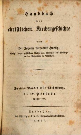 Handbuch der christlichen Kirchengeschichte, Bd. 2, Abt. 1. Die IV. Periode enthaltend