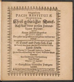 Magnalium Pacis Restitutae Praeconium : Aus den Kleinen Fridens-Magnificat In CXXVI. Psalm: ... War der VI. Novembr. dieses 1650. Jahrs/ In ... Berlin ... Gehalten und abgefasset