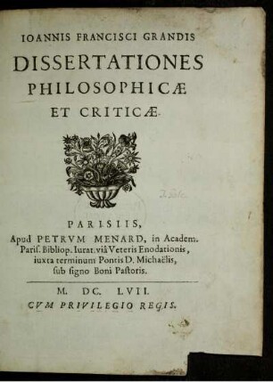 Joannis Francisci Grandis Dissertationes Philosophicæ Et Criticæ
