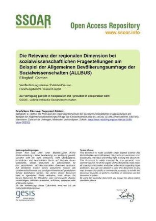 Die Relevanz der regionalen Dimension bei sozialwissenschaftlichen Fragestellungen am Beispiel der Allgemeinen Bevölkerungsumfrage der Sozialwissenschaften (ALLBUS)
