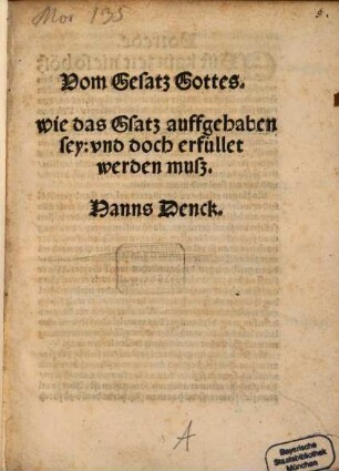 Vom Gesatz Gottes : wie das Gsatz auffgehaben sey: und doch erfüllet werden muß